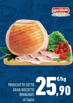 Conad Prosciutto cotto GRAN BISCOTTO rovagnati offerta