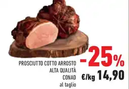 Conad Superstore Prosciutto cotto arrosto alta qualità CONAD offerta