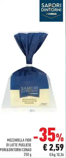 Conad Mozzarella fior di latte pugliese SAPORI&DINTORNI CONAD offerta