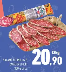 Conad Superstore Salame felino i.g.p. CAVALIER BOSCHI offerta