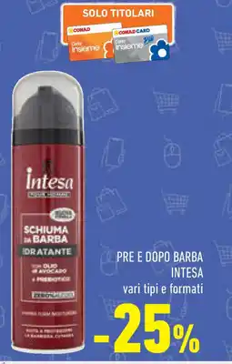 Conad Superstore Pre e dopo barba INTESA offerta