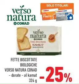 Conad Superstore Fette biscottate biologiche VERSO NATURA CONAD offerta