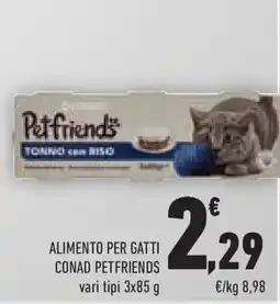Conad Superstore Alimento per gatti CONAD PETFRIENDS offerta