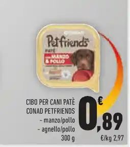 Conad Superstore Cibo per cani patè CONAD PETFRIENDS offerta