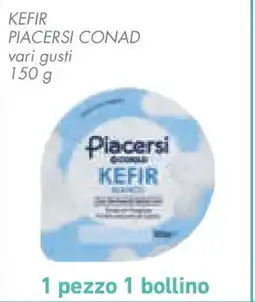Conad Superstore Kefir PIACERSI CONAD offerta
