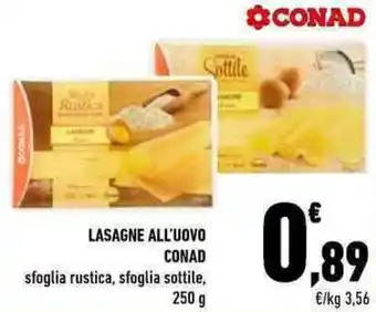 Conad Conad Lasagne All'Uovo Sfoglia Rustica, Sfoglia Sottile 250g offerta