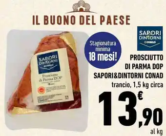Conad Sapori & Dintorni Conad Prosciutto Di Parma DOP trancio 1,5 kg circa offerta