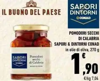 Conad Sapori & Dintorni Conad Pomodori Secchi Di Calabria in Olio di Oliva 270 g offerta