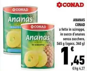 Conad Conad Ananas a Fette in Sciroppo, in Succo d'Ananas Senza Zucchero, 565 g offerta