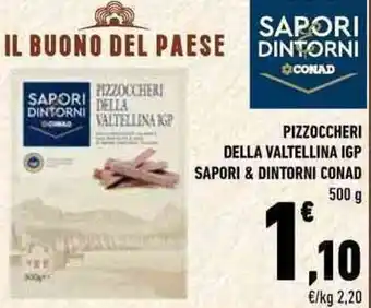 Conad Sapori & Dintorni Conad Pizzoccheri Della Valtellina IGP 500g offerta