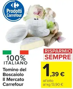 Carrefour Market Tomino del Boscaiolo Il Mercato Carrefour offerta