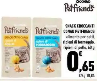 Conad Conad Petfriends Snack Croccanti Alimento per Gatti, Ripieni di Formaggio, Ripieni di Pollo, 60g offerta