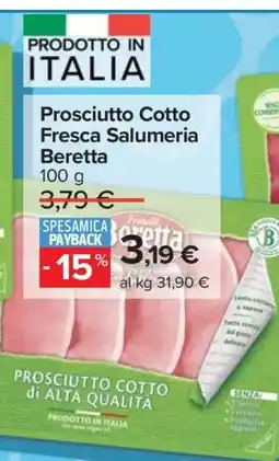 Carrefour Prosciutto cotto Fresca Salumeria Beretta offerta