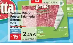 Carrefour Salame Milano Fresca Salumeria Beretta offerta