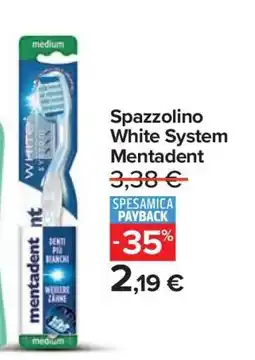 Carrefour Spazzolino White System Mentadent offerta