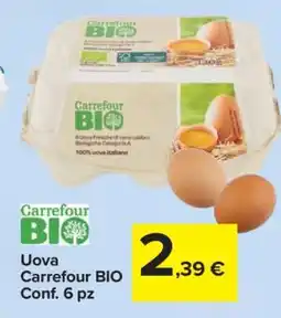 Carrefour Uova Carrefour BIO Conf. 6 pz offerta