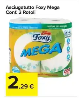 Carrefour Asciugatutto Foxy Mega Conf. 2 Rotoli offerta