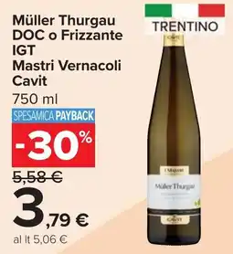 Carrefour Market Müller Thurgau DOC o Frizzante IGT Mastri Vernacoli Cavit offerta