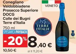Carrefour Conegliano Valdobbiadene Prosecco Superiore DOCG Colle dei Bugni Terre d'Italia offerta