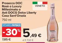 Carrefour Prosecco DOC Rosè o Luxury Millesimato o Asti DOCG Dolce Liberty Casa Sant'Orsola offerta