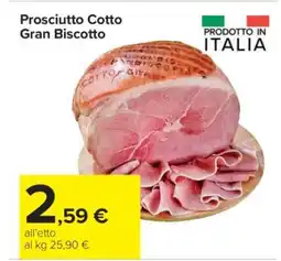Carrefour Prosciutto Cotto Gran Biscotto offerta