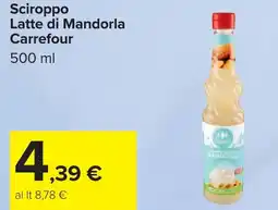 Carrefour Sciroppo Latte di Mandorla Carrefour offerta