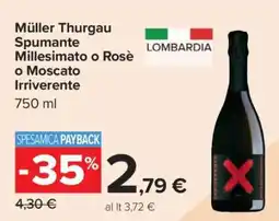 Carrefour Müller Thurgau Spumante Millesimato o Rosè o Moscato Irriverente offerta