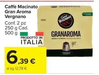 Carrefour Caffè Macinato Gran Aroma Vergnano offerta