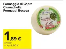 Carrefour Formaggio di Capra Ciumachella Formaggi Boccea offerta