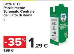 Carrefour Latte UHT Parzialmente Scremato Centrale del Latte di Roma offerta