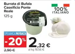 Carrefour Burrata di Bufala Caseificio Ponte Reale offerta