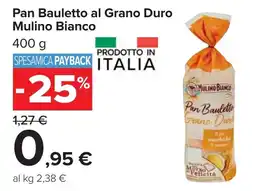 Carrefour Pan Bauletto al Grano Duro Mulino Bianco offerta