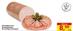 Eurospar Mortadella con o senza pistacchi Re nel Regno dei Sapori offerta
