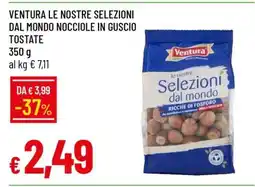 Famila VENTURA LE NOSTRE SELEZIONI DAL MONDO NOCCIOLE IN GUSCIO TOSTATE offerta