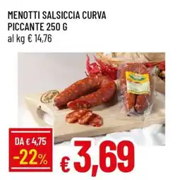 Famila MENOTTI SALSICCIA CURVA PICCANTE 250 G offerta