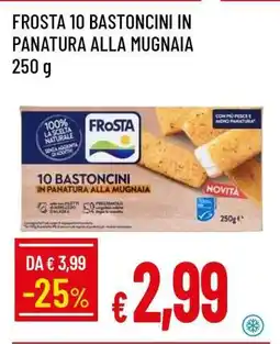 Famila FROSTA 10 BASTONCINI IN PANATURA ALLA MUGNAIA 250 g offerta