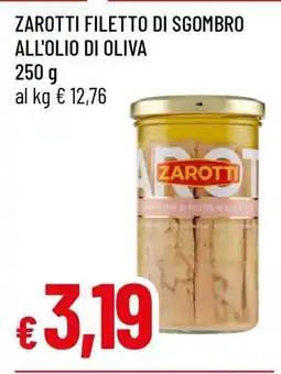 Famila ZAROTTI FILETTO DI SGOMBRO ALL'OLIO DI OLIVA offerta