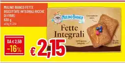 Famila MULINO BIANCO FETTE BISCOTTATE INTEGRALI RICCHE DI FIBRE offerta