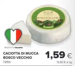 Oasi Caciotta di mucca bosco vecchio offerta