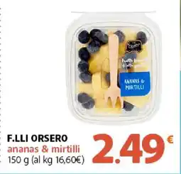 Famila F.LLI ORSERO ananas & mirtilli offerta