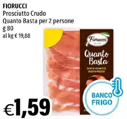 Hurrà FIORUCCI Prosciutto Crudo Quanto Basta per 2 persone offerta