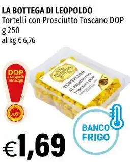 Hurrà LA BOTTEGA DI LEOPOLDO Tortelli con Prosciutto Toscano DOP offerta