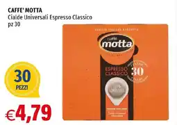 Hurrà CAFFE' MOTTA Cialde Universali Espresso Classico pz 30 offerta