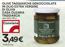 Coop OLIVE TAGGIASCHE DENOCIOCLATE IN OLIO EXTRA VERGINE DI OLIVA CASA OLEARIA TAGGIASCA offerta
