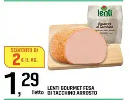 Famila Lenti Gourmet Fesa di Tacchino Arrosto offerta