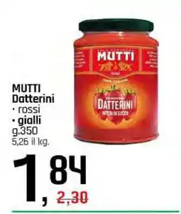 Famila MUTTI Datterini offerta