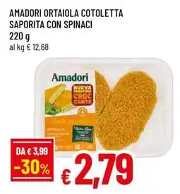 Famila Amadori Ortaiola Cotoletta Saporita con Spinaci offerta