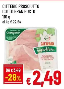 Famila Citterio Prosciutto Cotto Gran Gusto offerta