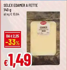 Famila SELEX EDAMER A FETTE offerta