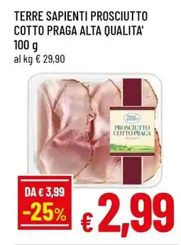 Famila TERRE SAPIENTI PROSCIUTTO COTTO PRAGA ALTA QUALITA' 100 g offerta